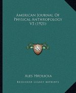 American Journal of Physical Anthropology V5 (1921)