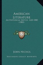 American Literature: An Historical Sketch, 1620-1880 (1882)