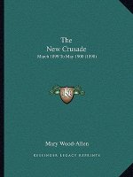 The New Crusade: March 1899 to May 1900 (1898)