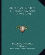 American Painters of Yesterday and Today (1919)
