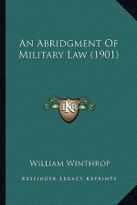 An Abridgment of Military Law (1901)