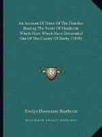 An Account of Some of the Families Bearing the Name of Heathcote Which Have Which Have Descended Out of the County of Derby (1899)
