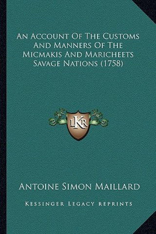 An Account of the Customs and Manners of the Micmakis and Maricheets Savage Nations (1758)