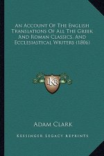 An Account of the English Translations of All the Greek and Roman Classics, and Ecclesiastical Writers (1806)