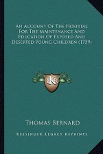 An Account of the Hospital for the Maintenance and Education of Exposed and Deserted Young Children (1759)