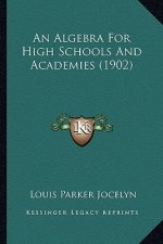 An Algebra for High Schools and Academies (1902)