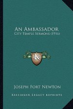 An Ambassador: City Temple Sermons (1916)