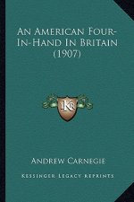 An American Four-In-Hand in Britain (1907)