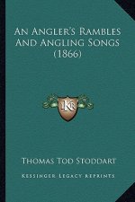An Angler's Rambles and Angling Songs (1866)