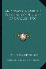 An Answer To Mr. De Fontenelle's History Of Oracles (1709)