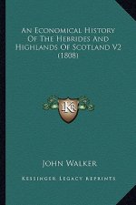 An Economical History of the Hebrides and Highlands of Scotland V2 (1808)