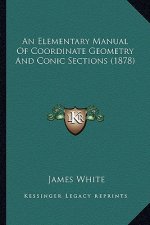 An Elementary Manual of Coordinate Geometry and Conic Sections (1878)