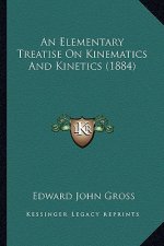 An Elementary Treatise on Kinematics and Kinetics (1884)