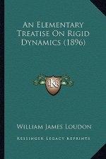 An Elementary Treatise on Rigid Dynamics (1896)