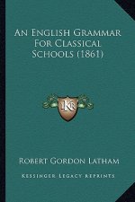 An English Grammar for Classical Schools (1861)