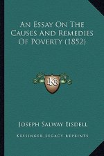 An Essay on the Causes and Remedies of Poverty (1852)