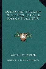 An Essay on the Causes of the Decline of the Foreign Trade (1749)