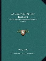 An Essay on the Holy Eucharist: Or a Refutation of the Hoadlyan Scheme of It (1814)
