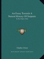 An Essay Towards A Natural History Of Serpents: In Two Parts (1742)