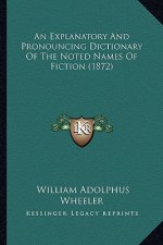 An Explanatory and Pronouncing Dictionary of the Noted Names of Fiction (1872)