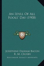 An Idyll of All Fools' Day (1908)