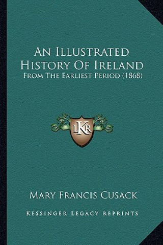 An Illustrated History Of Ireland: From The Earliest Period (1868)