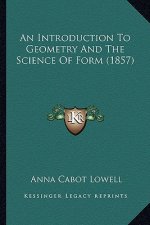 An Introduction to Geometry and the Science of Form (1857)