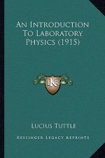 An Introduction to Laboratory Physics (1915)
