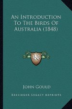 An Introduction to the Birds of Australia (1848)
