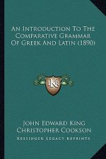 An Introduction to the Comparative Grammar of Greek and Latin (1890)