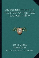 An Introduction to the Study of Political Economy (1893)