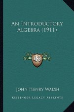 An Introductory Algebra (1911)