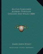 An Old-Fashioned Journey Through England and Wales (1884)