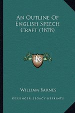 An Outline of English Speech Craft (1878)