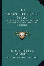 The Characteristics Of Styles: An Introduction To The Study Of The History Of Ornamental Art (1882)