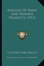 Analysis of Paint and Varnish Products (1912)