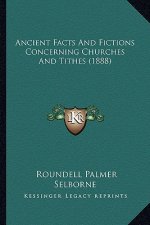 Ancient Facts and Fictions Concerning Churches and Tithes (1888)