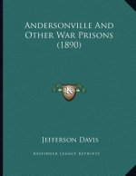 Andersonville And Other War Prisons (1890)