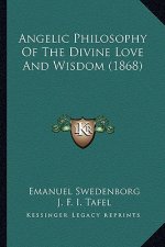 Angelic Philosophy of the Divine Love and Wisdom (1868)