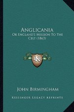 Anglicania: Or England's Mission to the Celt (1863)