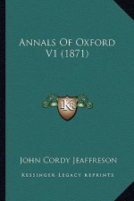 Annals of Oxford V1 (1871)