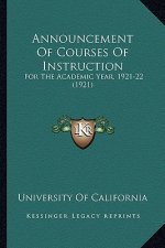 Announcement of Courses of Instruction: For the Academic Year, 1921-22 (1921)