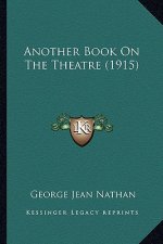 Another Book on the Theatre (1915)