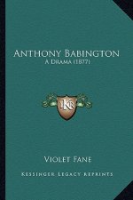 Anthony Babington: A Drama (1877)