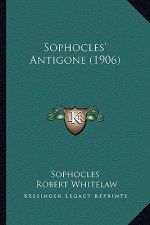 Sophocles' Antigone (1906)
