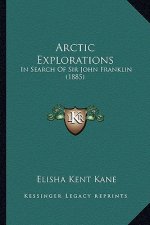 Arctic Explorations: In Search of Sir John Franklin (1885)
