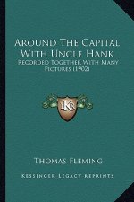 Around the Capital with Uncle Hank: Recorded Together with Many Pictures (1902)