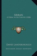Arran: A Poem, in Six Cantos (1828)