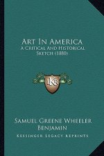 Art in America: A Critical and Historical Sketch (1880)