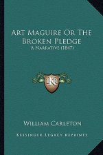 Art Maguire or the Broken Pledge: A Narrative (1847)